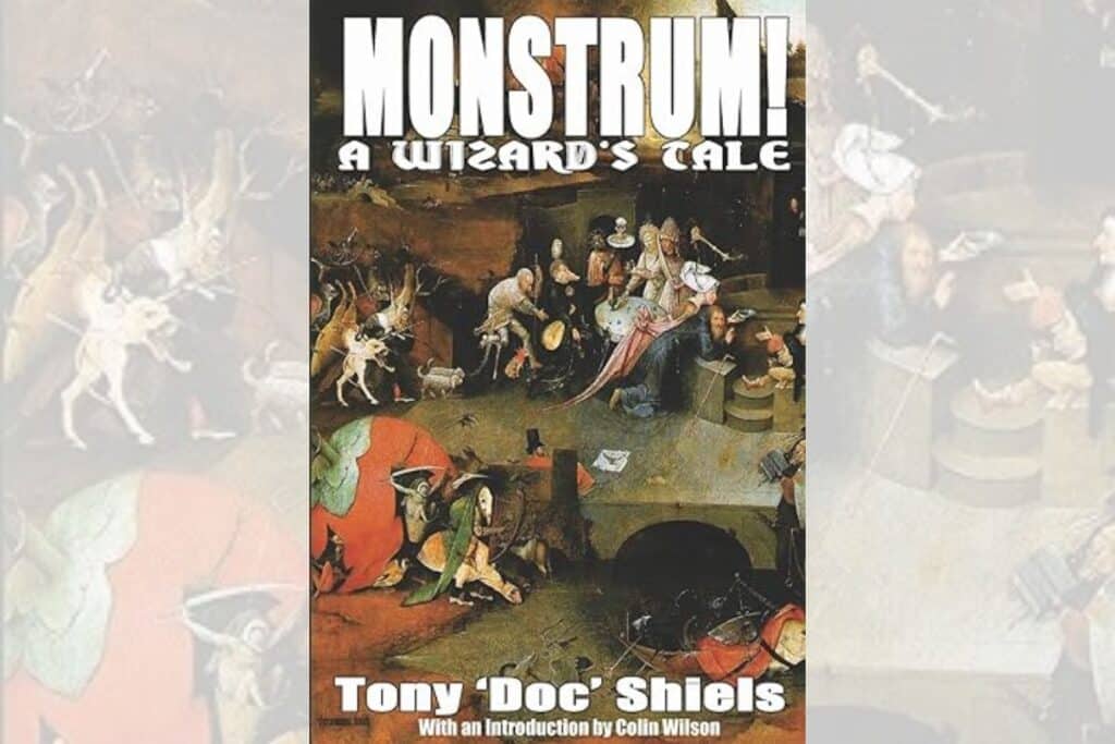 Monstrum! A Wizard's Tale by Tony "Doc" Shiels