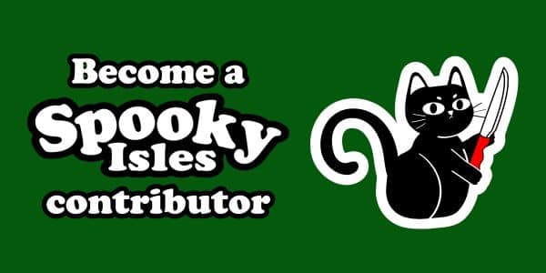 Become a Spooky Isles contributor